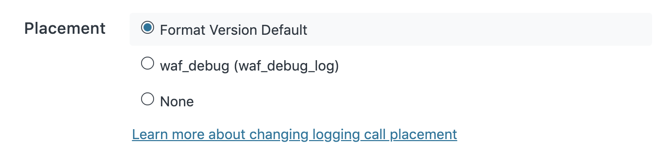 Logging placement options